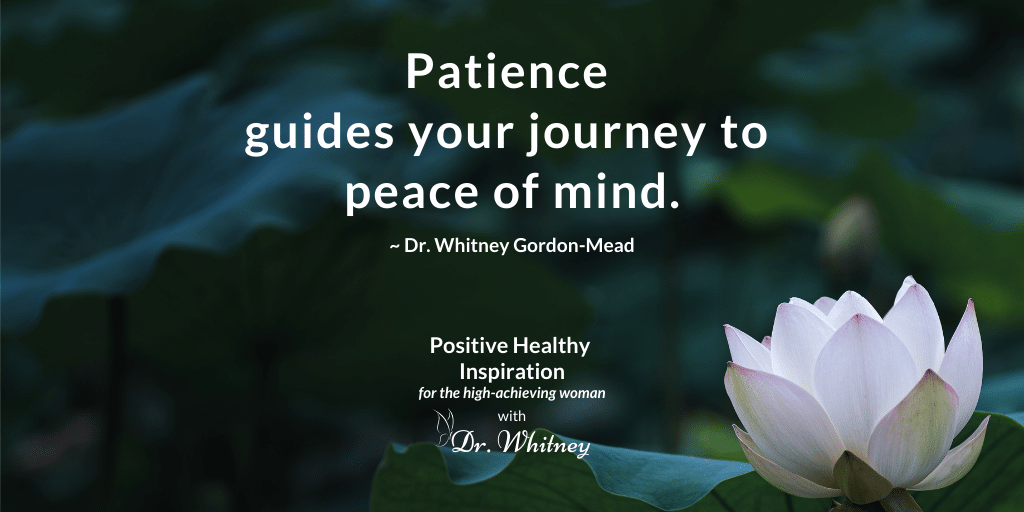 Dr. Whitney Gordon-Mead quote on patience