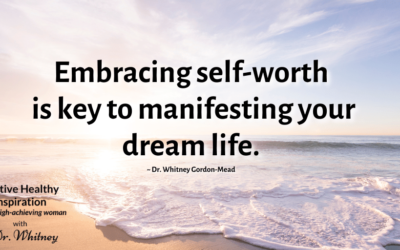 Cultivate Your Self-Worth To Manifest Your Desired Reality