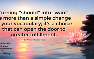 Desire Greater Fulfillment? Stop “Should”ing On Yourself