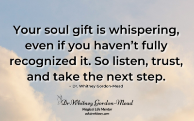 Harness Your Soul Gifts & Step Into Your Purpose